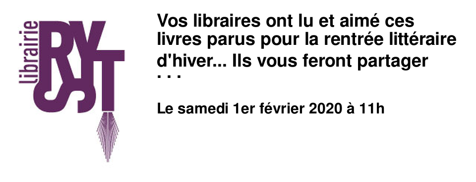 Vos libraires ont lu et aim� ces livres parus pour la rentr�e litt�raire d'hiver... Ils vous feront partager leurs coups de coeur... Et puis, autour d'un ap�ritif, nous f�terons la nouvelle ann�e.